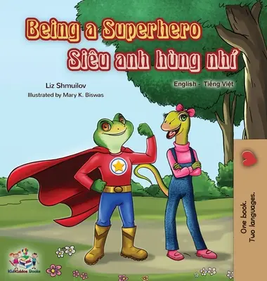 Byť superhrdinom (Anglicko-vietnamská dvojjazyčná kniha) - Being a Superhero (English Vietnamese Bilingual Book)