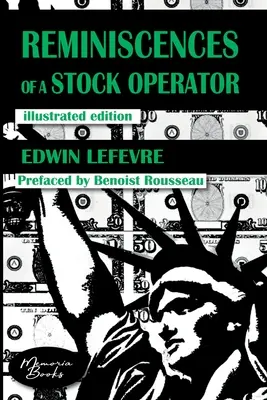 Spomienky burzového operátora: Americký bestseller o obchodovaní ilustrovaný francúzskym ilustrátorom - Reminiscences of a Stock Operator: The American Bestseller of Trading Illustrated by a French Illustrator