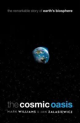 Kozmická oáza: Pozoruhodný príbeh zemskej biosféry - The Cosmic Oasis: The Remarkable Story of Earth's Biosphere