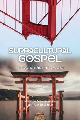 Nadkultúrne evanjelium: Premostenie Východu a Západu - Supracultural Gospel: Bridging East and West