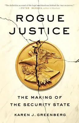 Rogue Justice: Vytváranie bezpečnostného štátu - Rogue Justice: The Making of the Security State