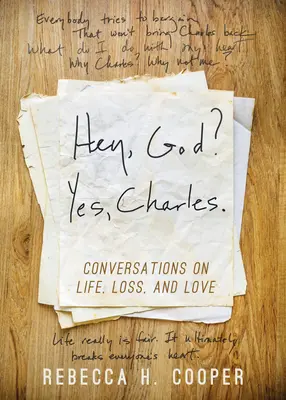 Hej, Bože? Áno, Charles.: Nový pohľad na vyrovnávanie sa so stratou a nachádzanie pokoja - Hey, God? Yes, Charles.: A New Perspective on Coping with Loss and Finding Peace