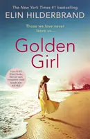 Zlaté dievča - dokonalé letné čítanie od bestselleru New York Times č. 1 - Golden Girl - The perfect escapist summer read from the #1 New York Times bestseller