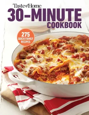 30-minútová kuchárka Taste of Home: S 317 polhodinovými receptami je vždy čas na domáce jedlo. - Taste of Home 30 Minute Cookbook: With 317 Half-Hour Recipes, There's Always Time for a Homecooked Meal.