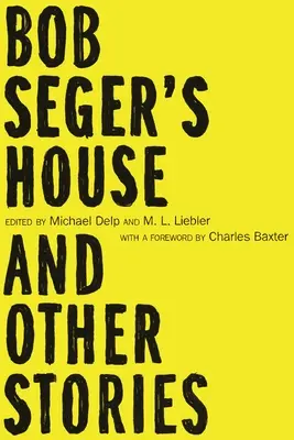 Dom Boba Segera a iné príbehy - Bob Seger's House and Other Stories