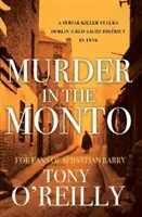 Vražda v Monte - Sériový vrah prenasleduje dublinskú štvrť červených svetiel v roku 1916 - Murder in the Monto - A Serial Killer Stalks Dublin's Red-Light District In 1916