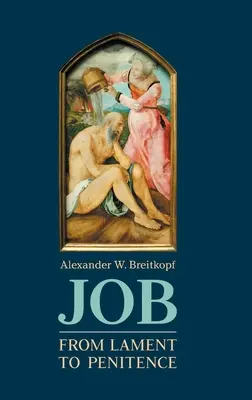Práca: Od náreku k pokániu - Job: From Lament to Penitence