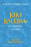 Kiki Kallira dobýva kliatbu - kniha 2 - Kiki Kallira Conquers a Curse - Book 2