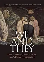 My a oni: Dekolonizácia grécko-rímskych a biblických starožitností - We and They: Decolonizing Graeco-Roman and Biblical Antiquities