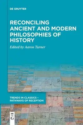 Zosúladenie antickej a modernej filozofie dejín - Reconciling Ancient and Modern Philosophies of History