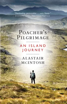 Pytlákova púť: Pútnik: Cesta na ostrov - Poacher's Pilgrimage: An Island Journey