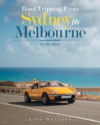 Roadtrip zo Sydney do Melbourne: (Za šesť dní) - Road Tripping from Sydney to Melbourne: (In Six Days)