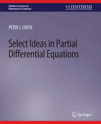 Vybrané myšlienky z parciálnych diferenciálnych rovníc - Select Ideas in Partial Differential Equations