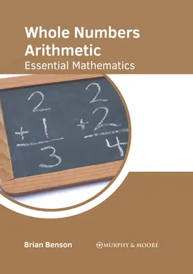 Aritmetika celých čísel: Základná matematika - Whole Numbers Arithmetic: Essential Mathematics