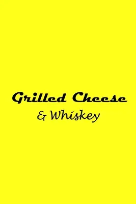 Grilovaný syr a whisky - Grilled Cheese and Whiskey