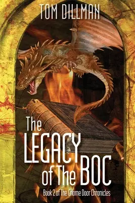 Odkaz Boca - 2. kniha Kroniky škriatkovských dverí - The Legacy of The Boc - Book 2 of The Gnome Door Chronicles