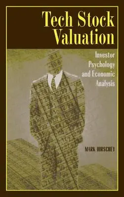 Oceňovanie technických akcií: Psychológia investorov a ekonomická analýza - Tech Stock Valuation: Investor Psychology and Economic Analysis