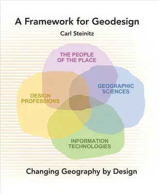Rámec pre geodizajn: Rámec pre geodetický systém: zmena geografie prostredníctvom dizajnu - A Framework for Geodesign: Changing Geography by Design