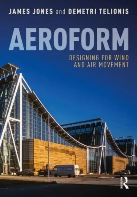 Aeroform: Aeroform: Dizajn pre vietor a pohyb vzduchu - Aeroform: Designing for Wind and Air Movement
