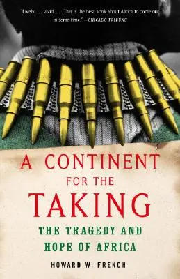 Kontinent na uchvátenie: Tragédia a nádej Afriky - A Continent for the Taking: The Tragedy and Hope of Africa