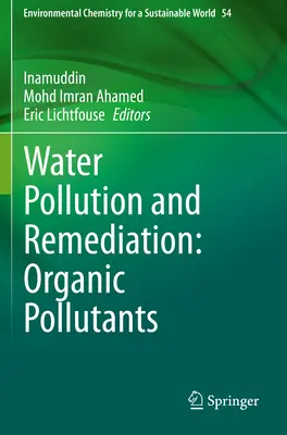 Znečistenie vody a sanácia: Organické znečisťujúce látky - Water Pollution and Remediation: Organic Pollutants