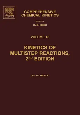 Kinetika viacstupňových reakcií: Zväzok 40 - Kinetics of Multistep Reactions: Volume 40