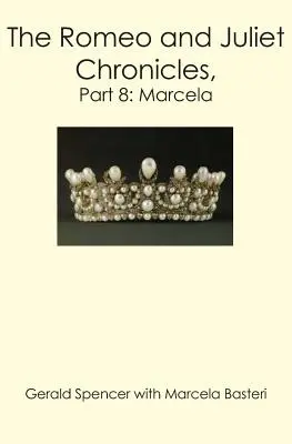 Kroniky Romea a Júlie,: Časť 8: Marcela - The Romeo and Juliet Chronicles,: Part 8: Marcela