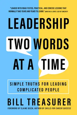 Vedenie po dvoch slovách: Jednoduché pravdy pre vedenie komplikovaných ľudí - Leadership Two Words at a Time: Simple Truths for Leading Complicated People