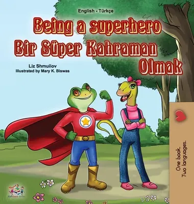 Byť superhrdinom (anglicko-turecká dvojjazyčná kniha pre deti) - Being a Superhero (English Turkish Bilingual Book for Children)