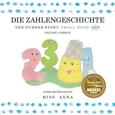 The Number Story 1 DIE ZAHLENGESCHICHTE: Small Book One anglicko-nemecký - The Number Story 1 DIE ZAHLENGESCHICHTE: Small Book One English-German