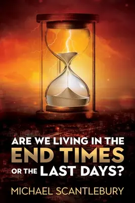 Žijeme v posledných časoch alebo v posledných dňoch? - Are We Living in the End Times or Final Days?