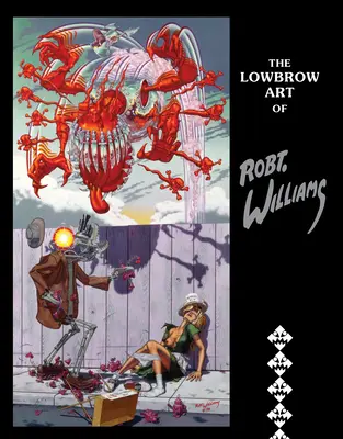 Nízkorozpočtové umenie Roberta Williamsa - The Lowbrow Art of Robert Williams