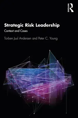 Strategické riadenie rizík: Kontext a prípady - Strategic Risk Leadership: Context and Cases