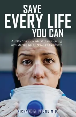 Zachráňte každý život, ktorý môžete: Uvažovanie o vodcovstve a záchrane životov počas pandémie COVID-19 - Save Every Life You Can: A Reflection on Leadership and Saving Lives during the COVID-19 Pandemic