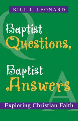 Baptistické otázky, baptistické odpovede: Kresťanská viera: Otázky a odpovede - Baptist Questions, Baptist Answers: Exploring Christian Faith