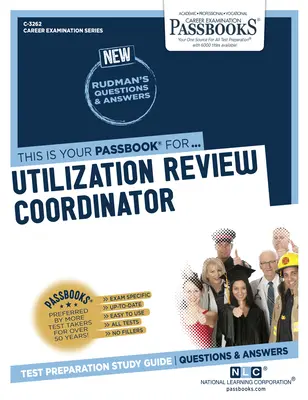 Koordinátor kontroly využívania služieb (C-3262): Študijná príručka k preukazom - Utilization Review Coordinator (C-3262): Passbooks Study Guide