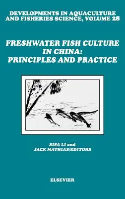 Chov sladkovodných rýb v Číne: Princípy a prax: Zväzok 28 - Freshwater Fish Culture in China: Principles and Practice: Volume 28