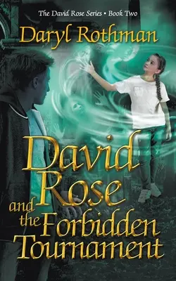 David Rose a zakázaný turnaj: A Young Adult Fantasy Adventure: A Young Adult Fantasy Adventure: A Young Adult Fantasy Adventure: A Young Adult Fantasy Adventure - David Rose and the Forbidden Tournament: A Young Adult Fantasy Adventure