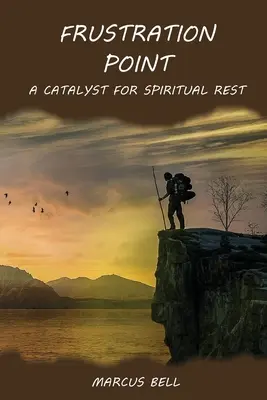 Bod frustrácie: Katalyzátor duchovného odpočinku - Frustration Point: A Catalyst for Spiritual Rest