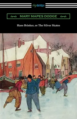 Hans Brinker alebo Strieborné korčule - Hans Brinker, or The Silver Skates