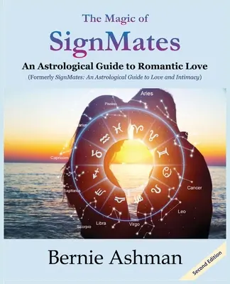 Kúzlo znamení: Astrologický sprievodca romantickou láskou - The Magic of SignMates: An Astrological Guide to Romantic Love