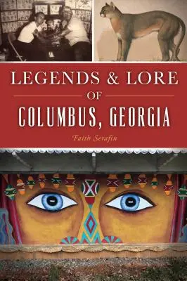 Legendy a povesti mesta Columbus v Georgii - Legends and Lore of Columbus, Georgia