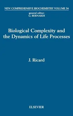 Biologická komplexnosť a dynamika životných procesov: Zväzok 34 - Biological Complexity and the Dynamics of Life Processes: Volume 34