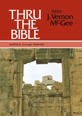 Thru the Bible Vol. 4: Matthew Through Romans (Matúš až Rimanom): 4 - Thru the Bible Vol. 4: Matthew Through Romans: 4