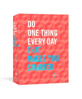 Robte každý deň jednu vec, ktorá vás urobí inteligentnejšími: Denník - Do One Thing Every Day That Makes You Smarter: A Journal