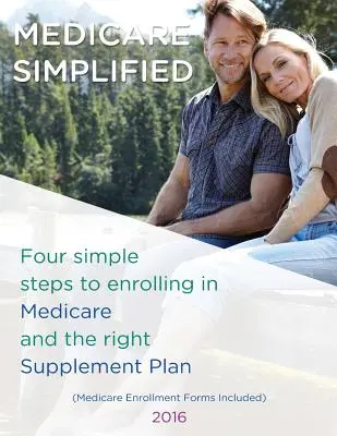 Medicína zjednodušene: 4 kroky k registrácii do systému Medicare a správnemu doplnkovému poistnému plánu - Medicare Simplified: 4 Steps to enrolling into Medicare and the right Supplement Ins Plan
