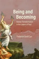Byť a stať sa: Premena človeka v Pavlových listoch - Being and Becoming: Human Transformation in the Letters of Paul