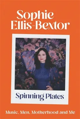 Točiace sa taniere: Myšlienky o mužoch, hudbe a materstve - Spinning Plates: Thoughts on Men, Music and Motherhood