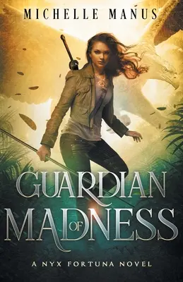 Strážca šialenstva: Román Nyx Fortuna - Guardian of Madness: A Nyx Fortuna Novel