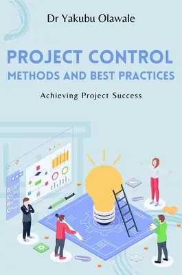 Metódy riadenia projektov a osvedčené postupy: Dosiahnutie úspechu projektu - Project Control Methods and Best Practices: Achieving Project Success